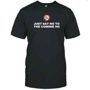 Just Say No To The Commie Ho Funny 2024 Election T-Shirt 165